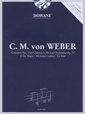 C.M. von Weber - Concerto No. 2, Op. 74 in Eb Major - for Clarinet in Bb and Orchestra - Carl Maria von Weber - Clarinet Dowani Editions /CD