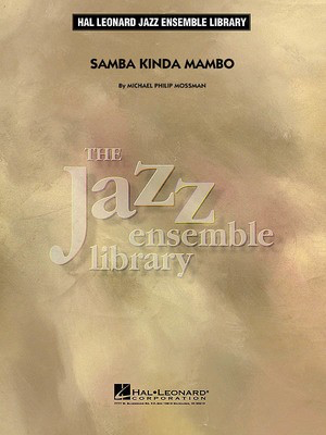 Samba Kinda Mambo - Michael Philip Mossman - Hal Leonard Score/Parts