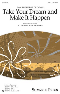 Take Your Dream and Make It Happen - Jill Gallina - 2-Part Shawnee Press