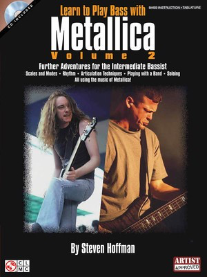 Learn to Play Bass with Metallica - Volume 2 - Further Adventures for the Intermediate Bassist - Bass Guitar Steven Hoffman Cherry Lane Music Guitar TAB /CD