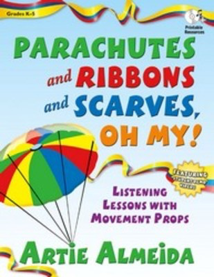 Parachutes and Ribbons and Scarves, Oh My! - Listening Lessons with Movement Props - Artie Almeida - Heritage Music Press /CD/DVD