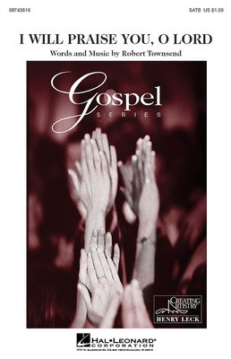 I Will Praise You, O Lord - Robert Townsend - SSA Hal Leonard Choral Score Octavo