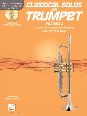 Classical Solos for Trumpet, Vol. 2 - 15 Easy Solos for Contest and Performance - Trumpet Philip Sparke Hal Leonard Trumpet Solo /CD