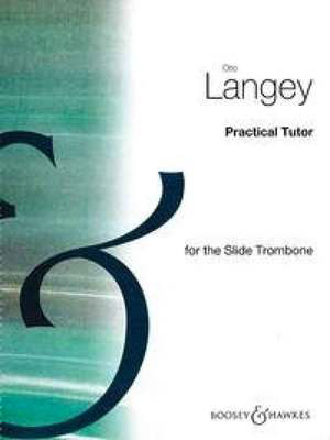 Practical Tutor for the Trombone - Bass Clef - Otto Langey - Trombone Boosey & Hawkes