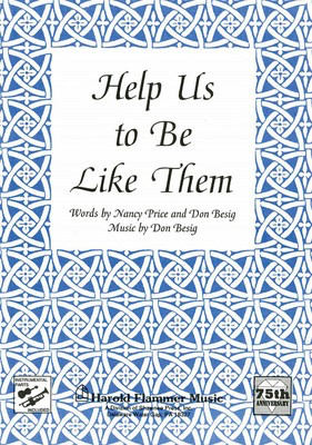 Help Us to Be Like Them - Don Besig|Nancy Price - SATB Shawnee Press Choral Score Octavo