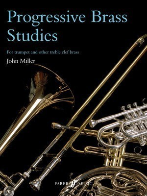 Progressive Studies - for Brass Instruments - Baritone|Bb Cornet|Euphonium|Flugelhorn|French Horn|Trombone|Eb Tenor Horn|Trumpet John Miller Faber Music