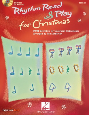 Rhythm Read & Play for Christmas - MORE Activities for Classroom Instruments - Tom Anderson Hal Leonard Softcover/CD