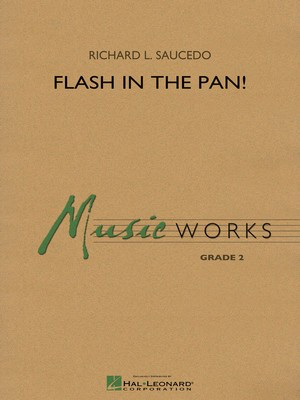 Flash in the Pan! - Richard L. Saucedo - Hal Leonard Score/Parts