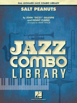 Gillespie/Clarke - Salt Peanuts Jazz Combo - Jazz Ensemble Grade 4 Score/Parts arranged by Taylor Hal Leonard 7013884