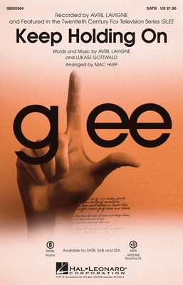 Keep Holding On - from Glee - Avril Lavigne|Lukasz Gottwald - SSA Adam Anders|Mac Huff Hal Leonard Octavo