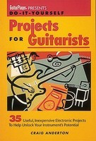 Guitar Player Presents Do-It-Yourself Projects - for Guitarists - Guitar Craig Anderton Backbeat Books Guitar TAB