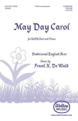 May Day Carol - Frank K. DeWald - SATB Traditional English Text Walton Music Choral Score Octavo