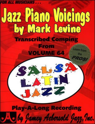 Jazz Piano Voicings - Transcribed Piano Comping from Volume 64 "Salsa Latin Jazz" of the - Mark Levine - Piano Jamey Aebersold Jazz