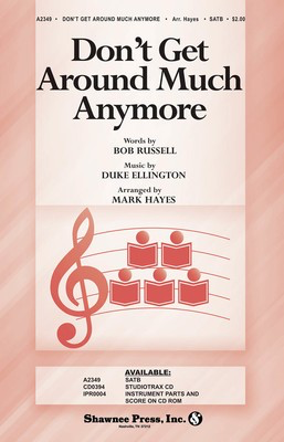 Don't Get Around Much Anymore - Bob Russell|Duke Ellington - SATB Mark Hayes Shawnee Press Choral Score Octavo