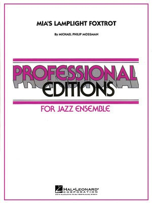 Mia's Lamplight Foxtrot - Michael Philip Mossman - Hal Leonard Score/Parts