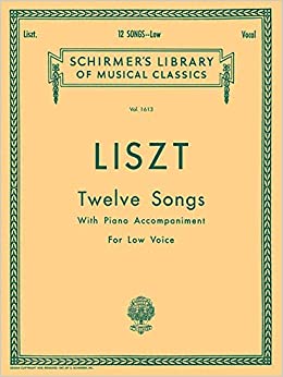Liszt - 12 Songs - Low Voice Classical Vocal/Piano Accompaniment Schirmer 50481280