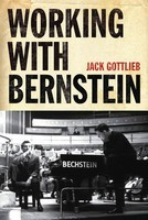 Working with Bernstein - Jack Gottlieb Amadeus Press Hardcover