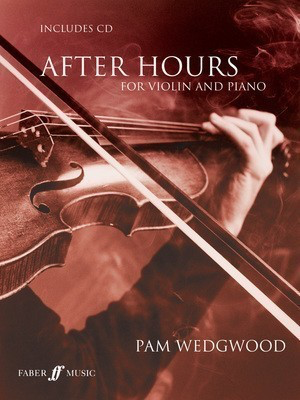 After Hours - for Violin and Piano/CD - Pam Wedgwood - Violin Faber Music /CD