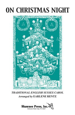 On Christmas Night - SATB Earlene Rentz Shawnee Press Choral Score Octavo