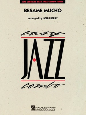 Besame Mucho (Kiss Me Much) - Score & Parts - Consuelo Velazquez|Sunny Skyla - John Berry Hal Leonard Score/Parts