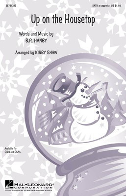 Up on the Housetop - B.R. Hanby - SATB Kirby Shaw Hal Leonard Choral Score Octavo