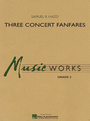 Three Concert Fanfares - Samuel R. Hazo - Hal Leonard Score/Parts/CD