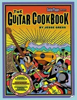 The Guitar Cookbook - The Complete Guide to Rhythm, Melody, Harmony, Technique & - Guitar Jesse Gress Backbeat Books Guitar TAB