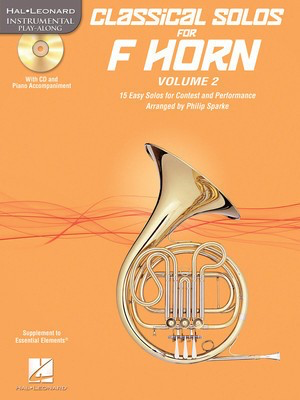 Classical Solos for F Horn, Vol. 2 - 15 Easy Solos for Contest and Performance - French Horn Sheet Music Philip Sparke Hal Leonard French Horn Sheet Music Solo /CD
