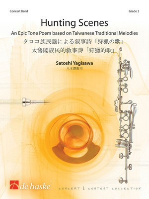 Hunting Scenes - An epic tone poem based on Taiwanese Traditional Melodies - Satoshi Yagisawa - De Haske Publications Score/Parts