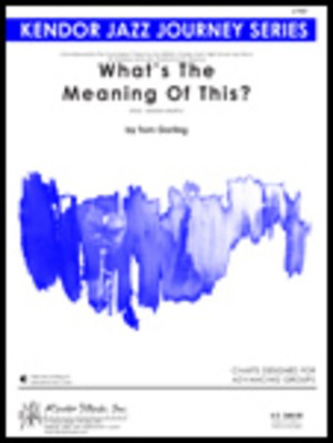 What's The Meaning Of This? - Garling - Kendor Music Score/Parts