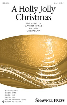 A Holly Jolly Christmas - Johnny Marks - 2-Part Greg Gilpin Shawnee Press Octavo