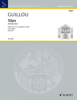 Guillou - Saya Op50 - Organ Schott ED9683
