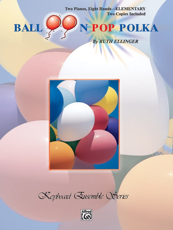 Balloon Pop Polka - 2 Pianos, 8 Hands (Digital Download)