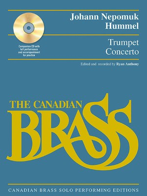 Trumpet Concerto - Canadian Brass Solo Performing Edition with a CD of full performance - Johann Nepomuk Hummel - Trumpet Hal Leonard /CD