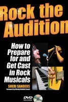 Rock the Audition - How to Prepare for and Get Cast in Rock Musicals - Sheri Sanders Hal Leonard /DVD