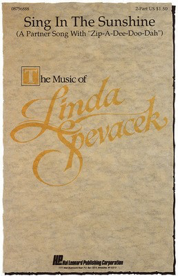 Sing in the Sunshine - Allie Wrubel|Linda Spevacek|Ray Gilbert - 2-Part Linda Spevacek Hal Leonard Choral Score Octavo