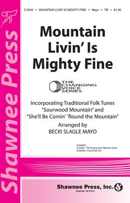 Mountain Livin' Is Mighty Fine - Together We Sing - TB Becki Slagle Mayo Shawnee Press Choral Score Octavo
