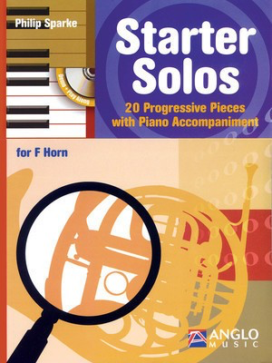 Starter Solos for F Horn - 20 Progressive Pieces with Piano Accompaniment - Philip Sparke - French Horn Anglo Music Press /CD