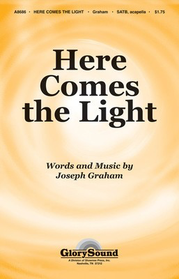 Here Comes the Light - (Incorporates My Lord What a Morning) - Joseph Graham - SATB Shawnee Press Choral Score Octavo