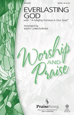 Everlasting God - (with A Mighty Fortress Is Our God) - Brenton Brown|Ken Riley - SAT(B) Keith Christopher PraiseSong Choral Score Octavo