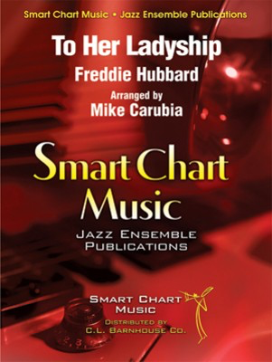 To Her Ladyship - Freddie Hubbard - Mike Carubia C.L. Barnhouse Company Score/Parts