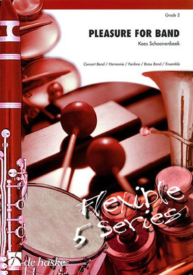 Pleasure for Band - Flexible 5 Series - Kees Schoonenbeek - De Haske Publications Score/Parts