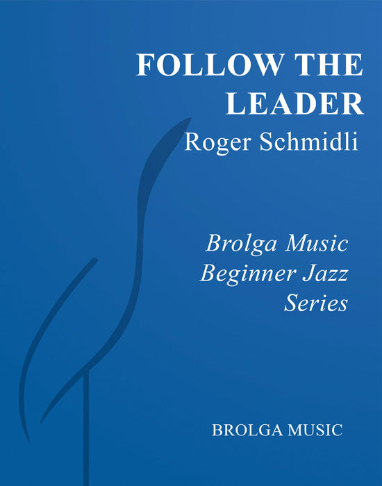 Schmidli - Follow the Leader - Jazz Ensemble grade 1 Brolga Music Publishing