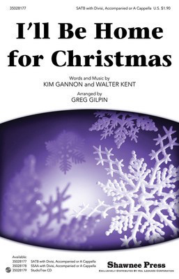 I'll Be Home for Christmas - Kim Gannon|Walter Kent - SSAA Greg Gilpin Shawnee Press Choral Score Octavo
