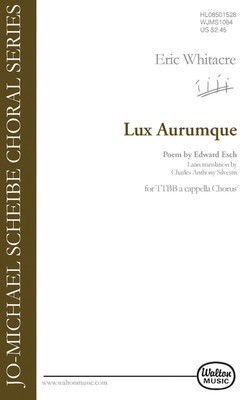 Lux Aurumque (Light of Gold) - Eric Whitacre - TTBB Edward Esch Walton Music Choral Score Octavo