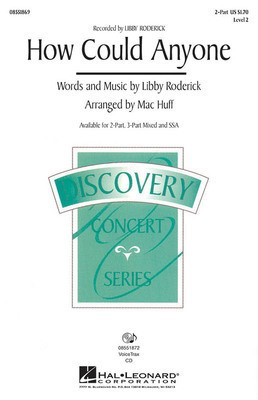 How Could Anyone? - Recorded by Libby Roderick - 2-Part Mac Huff Hal Leonard Choral Score Octavo