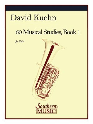60 Musical Studies, Book 1 - Tuba Methods/Studies - Giuseppe Concone|Mathilde Marchesi - Tuba David Kuehn Southern Music Co.