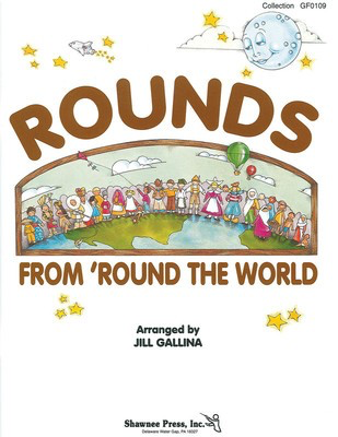 Rounds from 'Round the World - 2-Part Jill Gallina Shawnee Press Choral Score Octavo