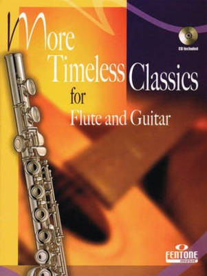 More Timeless Classics for Flute and Guitar - Flute Fentone Music /CD