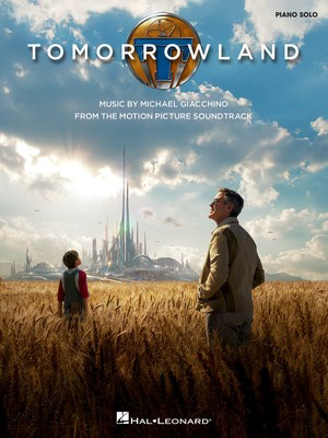 Tomorrowland - Music from the Motion Picture Soundtrack - Michael Giacchino - Piano Hal Leonard Piano Solo